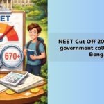 NEET 2025 cutoff for MBBS government colleges in West Bengal with marks and ranks
